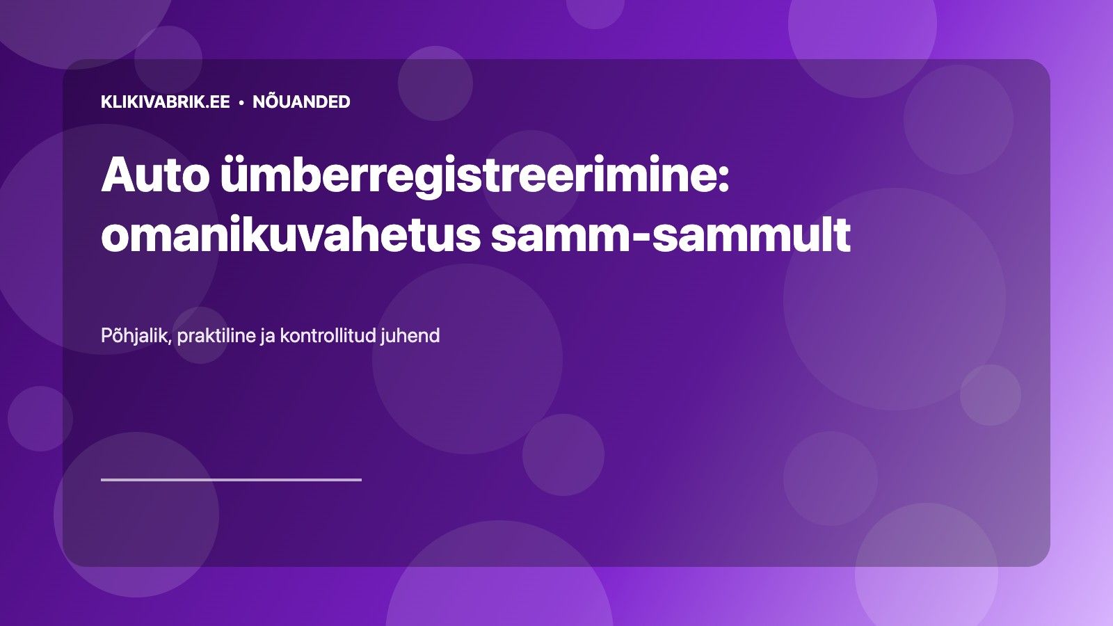 Auto ümberregistreerimine: omanikuvahetus samm-sammult