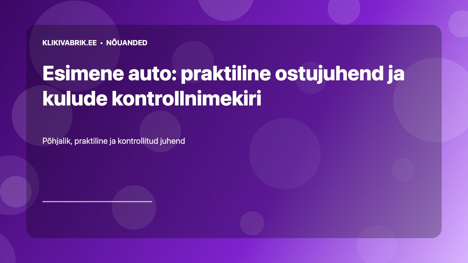 Esimene auto: praktiline ostujuhend ja kulude kontrollnimekiri