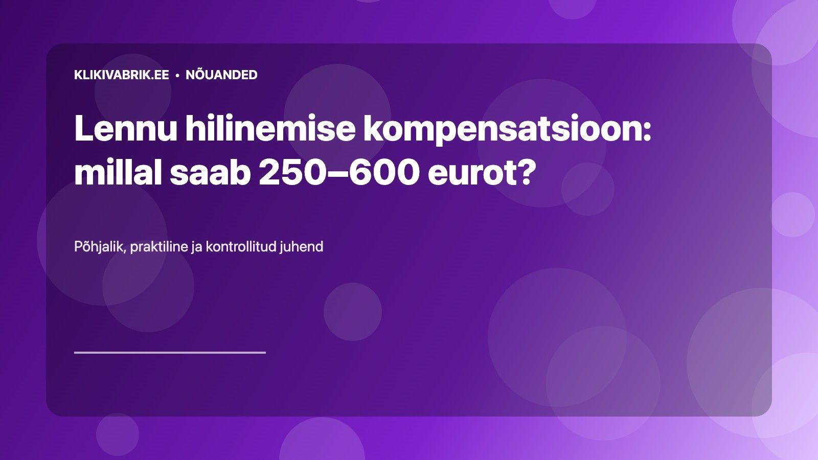 Lennu hilinemise kompensatsioon: millal saab 250–600 eurot?