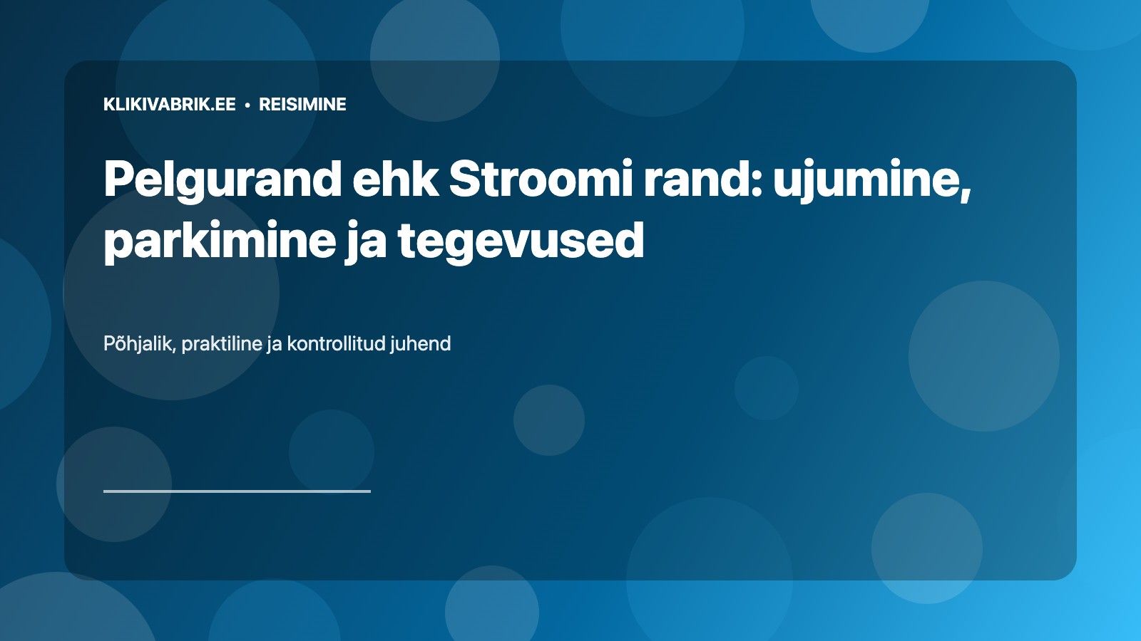 Pelgurand ehk Stroomi rand: ujumine, parkimine ja tegevused