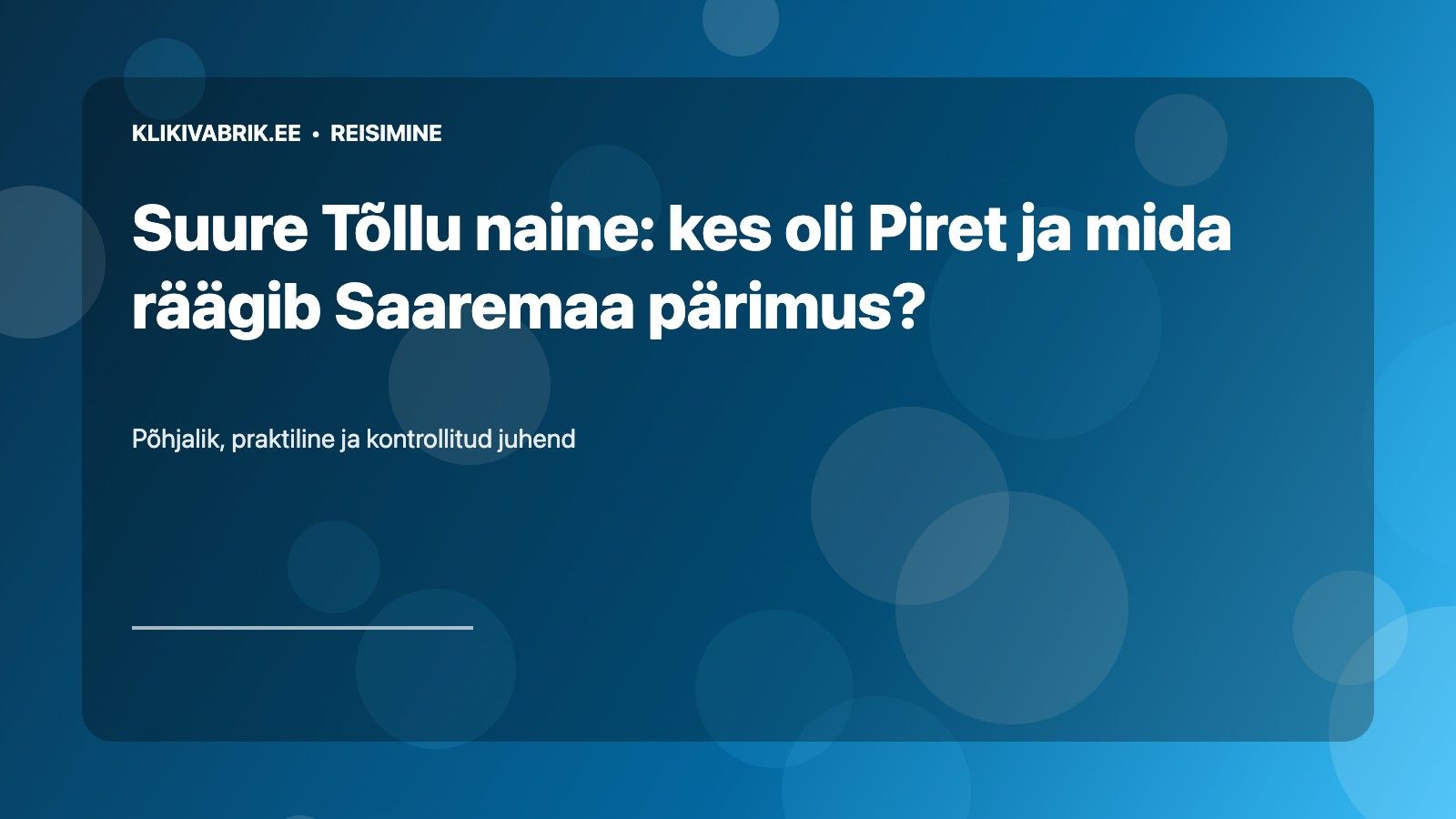 Suure Tõllu naine: kes oli Piret ja mida räägib Saaremaa pärimus?