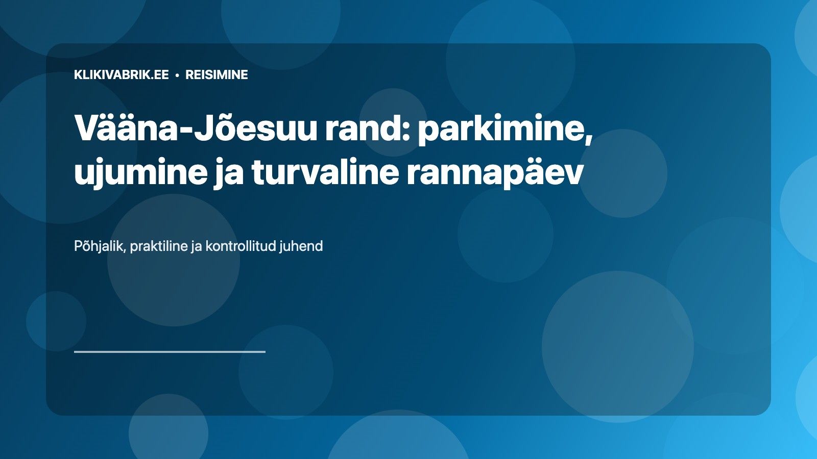 Vääna-Jõesuu rand: parkimine, ujumine ja turvaline rannapäev
