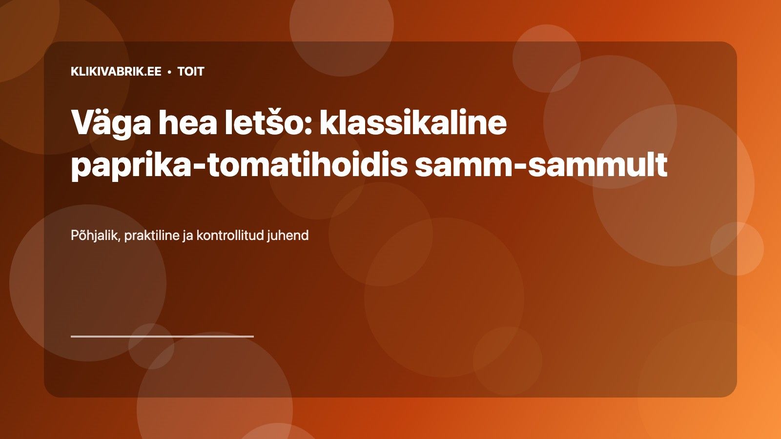 Väga hea letšo: klassikaline paprika-tomatihoidis samm-sammult